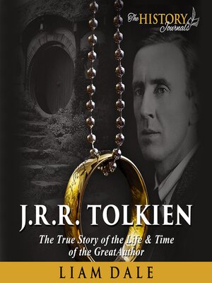 cover image of J.R.R. Tolkien: The True Story of the Life and Time of the Great Author